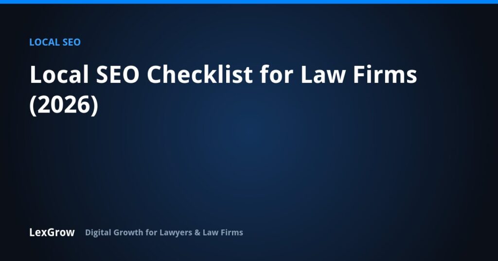 Local SEO Checklist for Law Firms (2026) — LexGrow