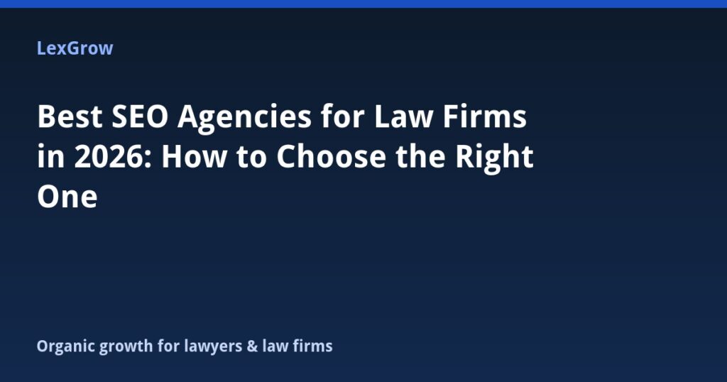 Best SEO Agencies for Law Firms in 2026: How to Choose the Right One