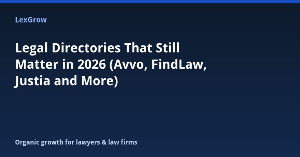 Legal Directories That Still Matter in 2026 (Avvo, FindLaw, Justia and More)